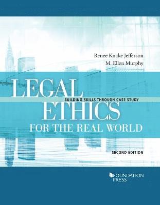 Renee Knake Jefferson, M. Ellen Murphy - Legal Ethics for the Real World, Häftad