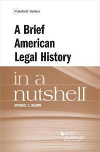 bokomslag A Brief American Legal History in a Nutshell