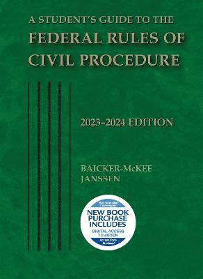 A Student's Guide to the Federal Rules of Civil Procedure, 2023-2024 1
