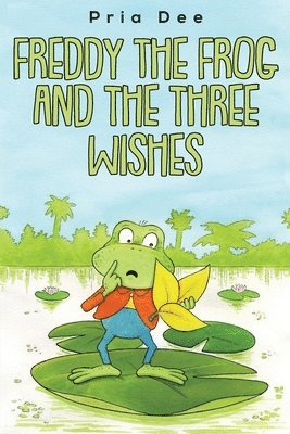 Freddy The Frog And The Three Wishes 1