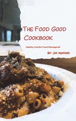 The Food Good Cookbook 1