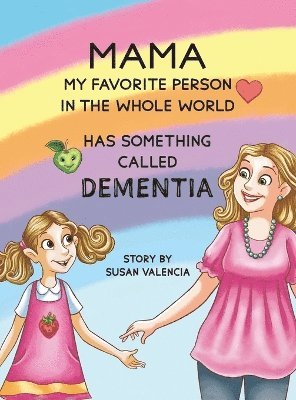 bokomslag Mama-My Favorite Person in the Whole World-Has Something Called Dementia