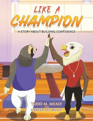 Todd M Mealy, Carter Lee Mealy - Like A Champion, Häftad