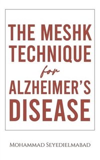 bokomslag The Meshk Technique for Alzheimer's Disease