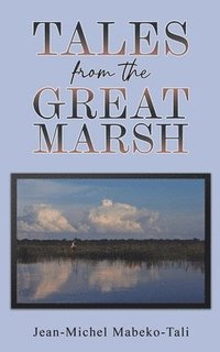 bokomslag Tales from the Great Marsh