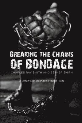 Breaking the Chains of Bondage 1