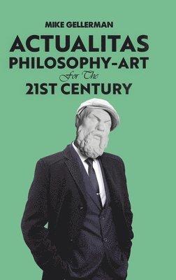 bokomslag Actualitas: Philosophy-Art for the 21st Century