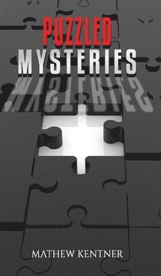 Mathew Kentner - Puzzled Mysteries, Inbunden