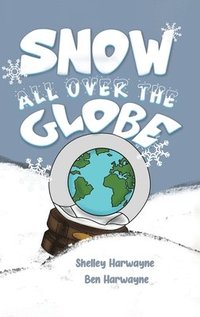 bokomslag Snow All Over the Globe