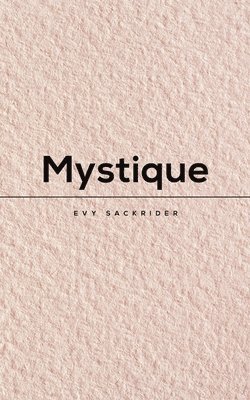 Evy Sackrider - Mystique, Häftad
