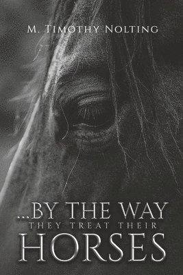 bokomslag ...By the Way They Treat Their Horses