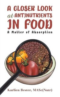 bokomslag Closer Look At Antinutrients In Food