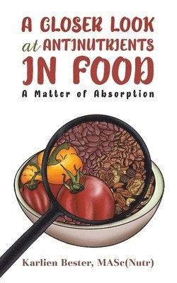 Closer Look at Antinutrients in Food 1