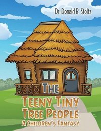 bokomslag The Teeny Tiny Tree People: A Children's Fantasy