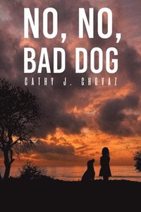bokomslag No, No, Bad Dog