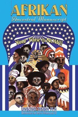 Unblind Tibbin M.A, Unblind Tibbin M. a., Unblind Tibbin M. A - Afrikan Ancestral Manuscript, Häftad
