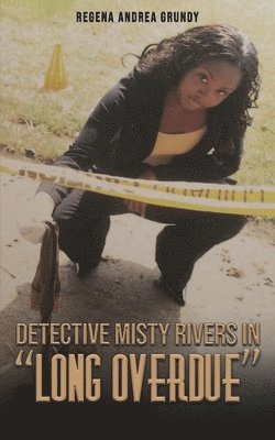 bokomslag Detective Misty Rivers in &quot;Long Overdue&quot;