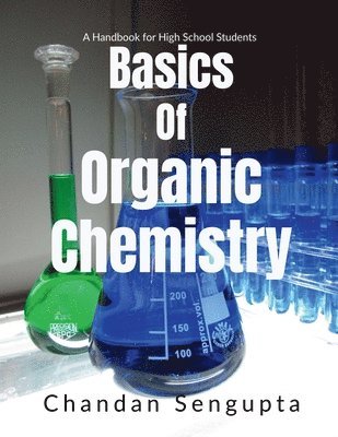 bokomslag Basics of Organic Chemistry: A Handbook for High School Students