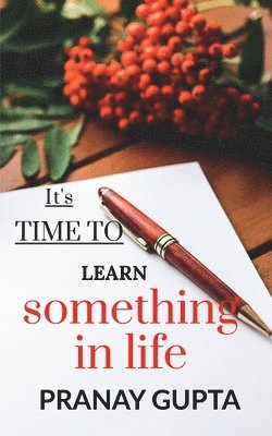 bokomslag It's time to learn something in life