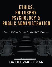 bokomslag Ethics Philosophy, Psychology   Public Administration