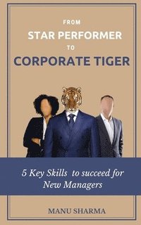 bokomslag From Star Performer to Corporate Tiger