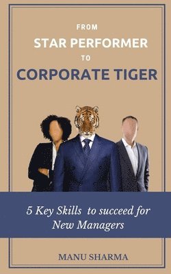 From Star Performer to Corporate Tiger 1
