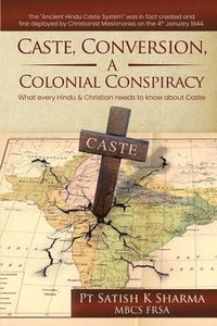 bokomslag Caste, Conversion, A Colonial Conspiracy