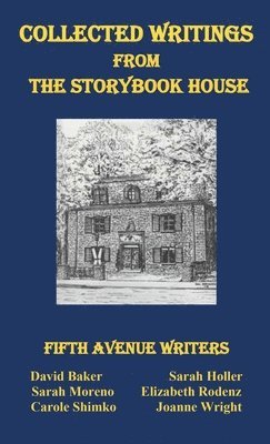 Collected Writings from the Storybook House 1