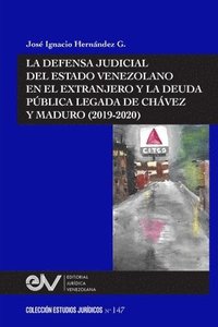 bokomslag La Defensa Judicial del Estado Venezolano En El Extranjero Y La Deuda Pblica Legada de Chvez Y Maduro (2019-2020)