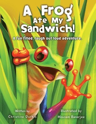 A Frog Ate My Sandwich! 1