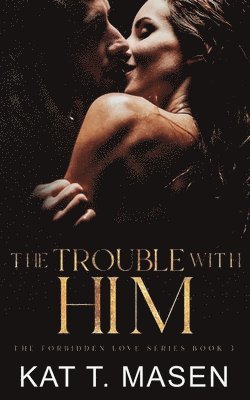 The Trouble With Him 1