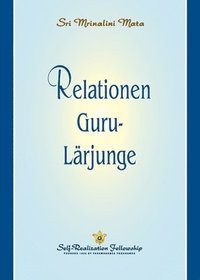 bokomslag Relationen Guru-Larjunge (The Guru-Disciple Relationship--Swedish)