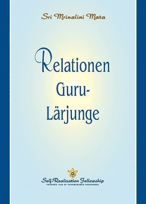 bokomslag Relationen Guru-Lrjunge (The Guru-Disciple Relationship--Swedish)