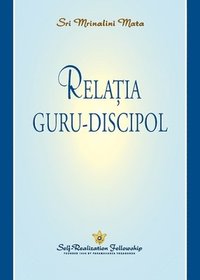 bokomslag Rela&#539;ia guru-discipol (The Guru-Disciple Relationship--Romanian)