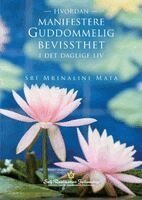 Sri Mrinalini Mata - Hvordan manifestere guddommelig bevissthet i det daglige liv (Manifesting Divine Consciousness in Daily Life - Norwegian), Häftad