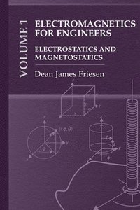 bokomslag Electromagnetics For Engineers Volume 1: Electrostatics And Magnetostatics