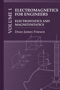 bokomslag Electromagnetics for Engineers Volume 1: Electrostatics and Magnetostatics