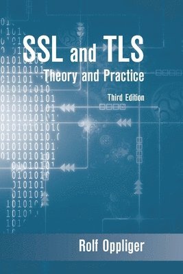 Rolf Oppliger - SSL and TLS: Theory and Practice, Third Edition, Inbunden