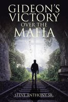 Steve Anthony Sr - Gideon's Victory Over the Mafia, Häftad