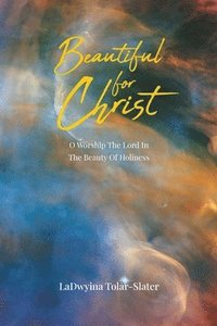 bokomslag Beautiful for Christ