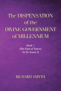 bokomslag The Dispensation of The Devine Government Of Millenium