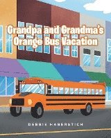 bokomslag Grandpa and Grandma's Orange Bus Vacation