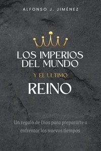 bokomslag Los Imperios del Mundo Y El Ultimo Reino