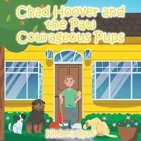 Chad Hoover and the Paw Courageous Pups 1
