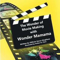 bokomslag The Wonder of Movie Making with Wonder Mamama