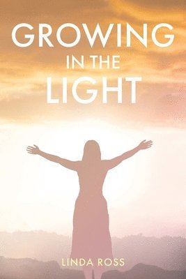 Linda Ross, Ross,Linda, - Growing in the Light, Häftad