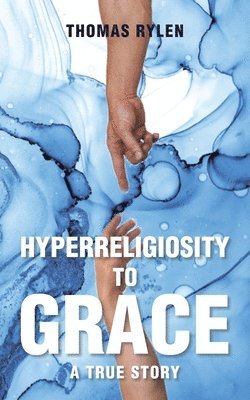 Hyperreligiosity to Grace 1