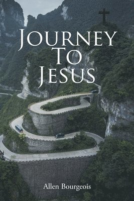 Allen Bourgeois, Bourgeois,Allen, - Journey To Jesus, Häftad