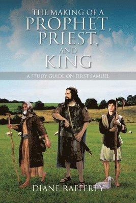 bokomslag Making of a Prophet, Priest, and King