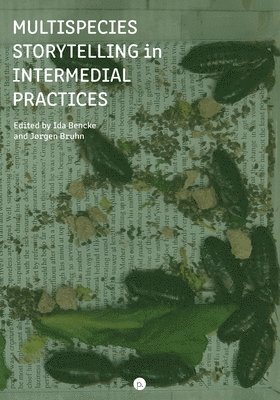 Multispecies Storytelling in Intermedial Practices 1